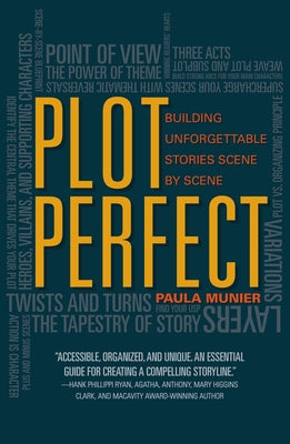 Plot Perfect: How to Build Unforgettable Stories Scene by Scene Writer's Digest Books