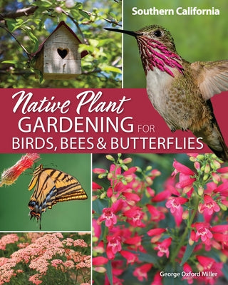 Native Plant Gardening for Birds, Bees & Butterflies: Southern California Adventure Publications