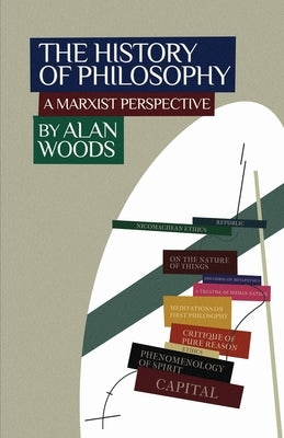 The History of Philosophy: A Marxist Perspective Paperback Wellred