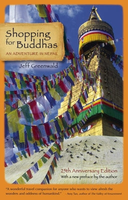Shopping for Buddhas: An Adventure in Nepal Paperback Travelers' Tales