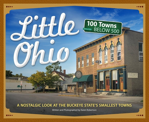 Little Ohio: A Nostalgic Look at the Buckeye State's Smallest Towns Paperback Adventure Publications