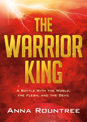 The Warrior King: A Battle with the World, the Flesh, and the Devil Paperback Charisma House