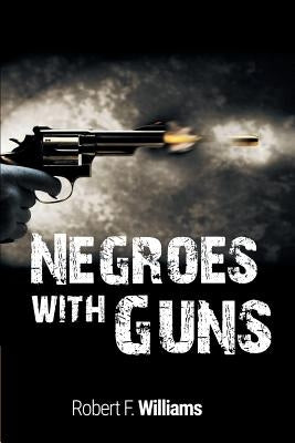 Negroes with Guns Paperback WWW.Snowballpublishing.com