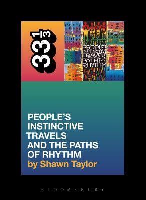 A Tribe Called Quest's People's Instinctive Travels and the Paths of Rhythm by Taylor, Shawn