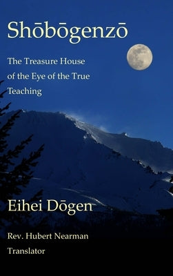 Shobogenzo - Volume III of III: The Treasure House of the Eye of the True Teaching by Dogen, Eihei