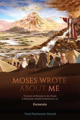 Moses Wrote About Me: Portraits of Messiah in the Torah Booklocker.com