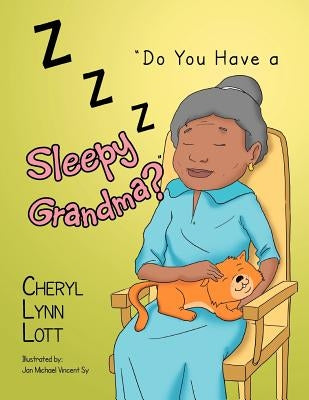 ''Do You Have a Sleepy Grandma?'' by Lott, Cheryl Lynn