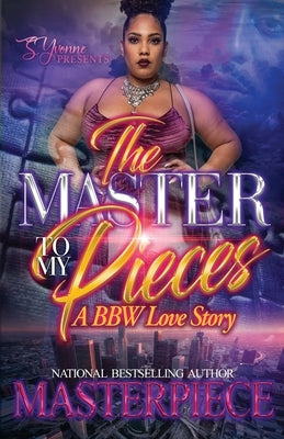 The Master To My Pieces: A BBW Love Story Paperback Independently Published