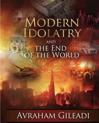 Modern Idolatry and the End of the World Paperback Hebraeus Press