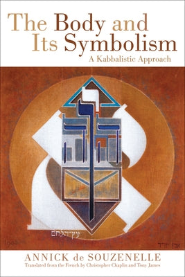 The Body and Its Symbolism: A Kabbalistic Approach Paperback Quest Books (IL)