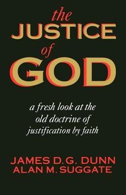 The Justice of God: A Fresh Look at the Old Doctrine of Justification by Faith Paperback William B. Eerdmans Publishing Company
