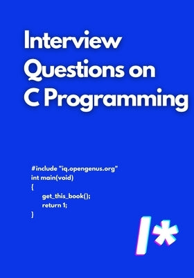 Interview Questions on C Programming Paperback Independently Published