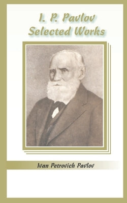 I.P. Pavlov: Selected Works Paperback University Press of the Pacific