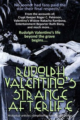 Rudolph Valentino's Strange Afterlife Paperback Createspace Independent Publishing Platform