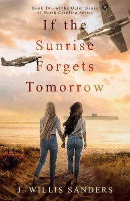 If the Sunrise Forgets Tomorrow Paperback Buggs Island Books