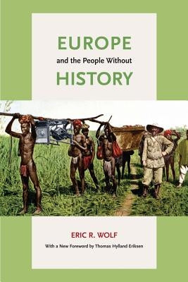 Europe and the People Without History Paperback University of California Press