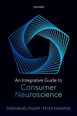 An Integrative Guide to Consumer Neuroscience Paperback Oxford University Press, USA