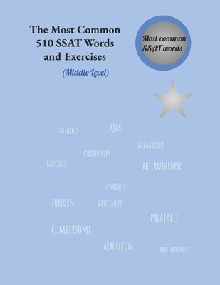 The Most Common 510 SSAT Words and Exercises: Middle Level Paperback Independently Published