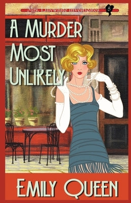 A Murder Most Unlikely: A 1920's Murder Mystery Paperback Willow Hill Books