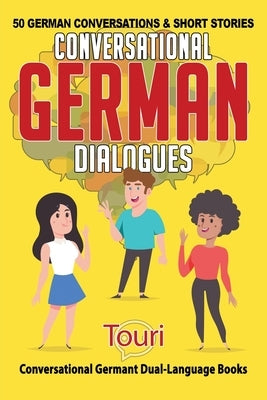 Conversational German Dialogues: 50 German Conversations and Short Stories Paperback Touri Language Learning