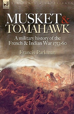 Paperback book titled "Musket & Tomahawk" by Leonaur Ltd, featuring historical military illustrations from the French and Indian War.