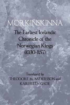 Morkinskinna: The Earliest Icelandic Chronicle of the Norwegian Kings (1030-1157) Paperback Cornell University Press