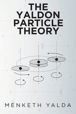 The Yaldon Particle Theory Paperback Fulton Books