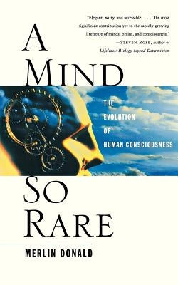 A Mind So Rare: The Evolution of Human Consciousness Paperback W. W. Norton & Company