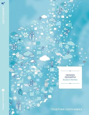 Heaven on Earth: Studies in Matthew Leader Guide Year A Paperback Augsburg Fortress Publishing