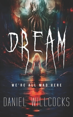 Dream: A cosmic thriller of Lovecraftian horror Paperback Devil's Rock Publishing
