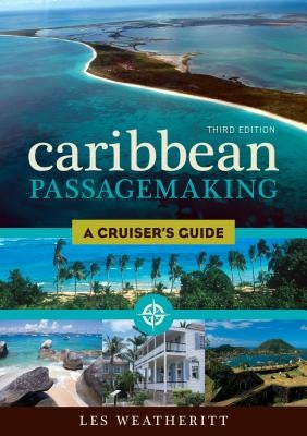 Caribbean Passagemaking: A Cruiser's Guide, Third Edition Paperback Sheridan House