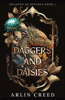 Daggers and Daisies: Dragons of Destrui Book 1 Paperback Chaotic Clockwork