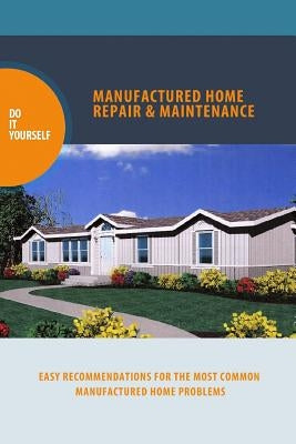 manufactured home repair and maintenance Paperback On Demand Publishing, LLC-Create Space