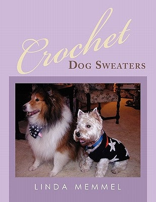 Crochet Dog Sweaters Paperback Authorhouse