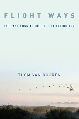 Flight Ways: Life and Loss at the Edge of Extinction Paperback Columbia University Press