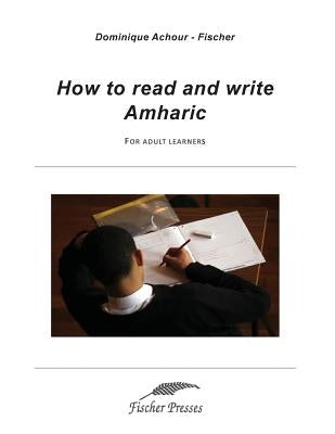How to read and write Amharic: For adult learners Paperback Createspace Independent Publishing Platform