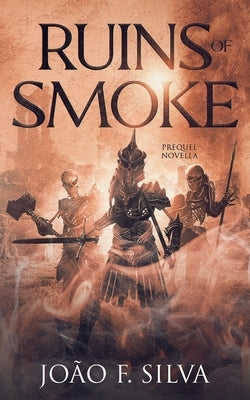 Ruins of Smoke Paperback Joao F. Silva