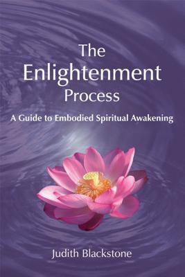 The Enlightenment Process: A Guide to Embodied Spiritual Awakening (Revised and Expanded) Paperback Paragon House Publishers