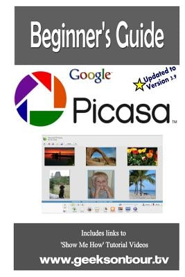 Picasa 3.9 Beginner's Guide: Managing Digital Pictures on your Computer Paperback Createspace Independent Publishing Platform
