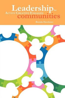 Leadership: For Active Creative Engaged Communities Paperback iUniverse