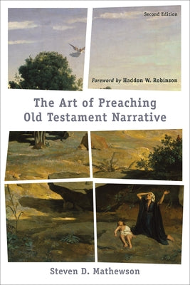 The Art of Preaching Old Testament Narrative Baker Academic