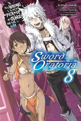 Is It Wrong to Try to Pick Up Girls in a Dungeon? on the Side: Sword Oratoria, Vol. 8 (Light Novel) Paperback Yen on