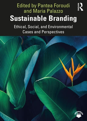 Sustainable Branding: Ethical, Social, and Environmental Cases and Perspectives Paperback Routledge