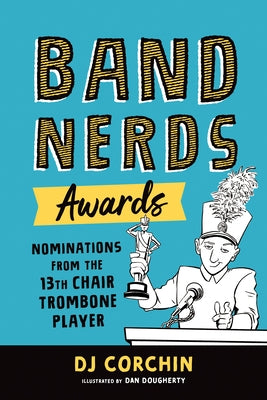 Band Nerds Awards: Nominations from the 13th Chair Trombone Player Paperback Sourcebooks Explore