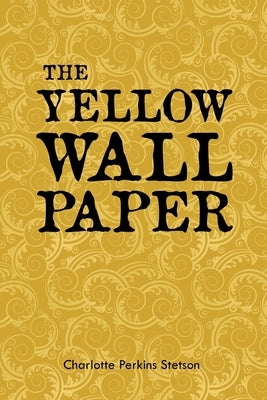 The Yellow Wall Paper Paperback Left of Brain Onboarding Pty Ltd