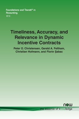 Timeliness, Accuracy, and Relevance in Dynamic Incentive Contracts Paperback Now Publishers