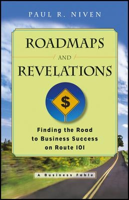 Roadmaps and Revelations: Finding the Road to Business Success on Route 101 Paperback Wiley