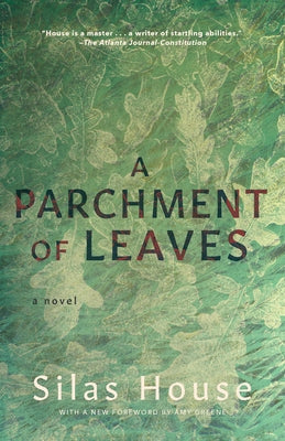 A Parchment of Leaves by House, Silas
