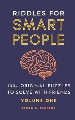 Riddles for Smart People: 100+ Original Puzzles to Solve with Friends Paperback Independently Published