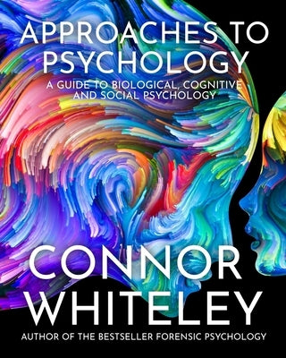 Approaches To Psychology: A Guide To Biological, Cognitive and Social Psychology Paperback Cgd Publishing